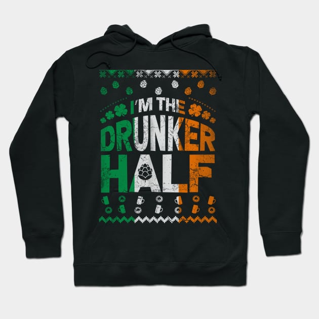 St Patricks Day Im The Drunker Half Couples Hoodie by E